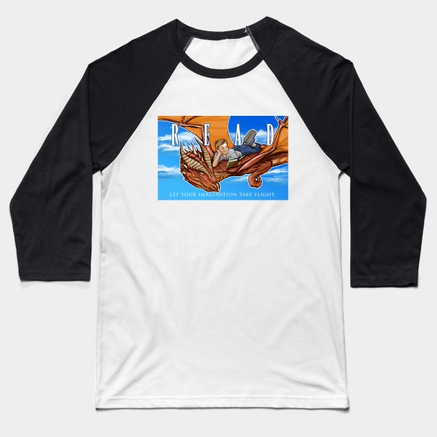 Read A Book and Fly Away on the Wings of A Dragon Baseball T-Shirt by PatrickScullin